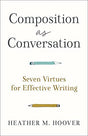 Seven Virtues for Effective Writing

This approachable composition textbook for beginning writers argues that the key to writing well is to envision composition as an empathetic and respectful conversation. Written by a teacher with more than 15 years of 