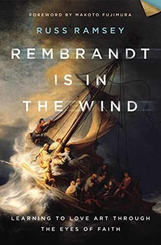 Learning to Love Art Through the Eyes of Faith

Rembrandt Is in the Wind by Russ Ramsey is part art history, part biblical study, part philosophy, and part analysis of the human experience; but it's all story. An invitation to discover some of the world's