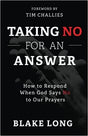 <p>Do you have room in your theology for God to say no to your prayers?</p><p>In <em>Taking No for an Answer</em>, Blake Long wants us to move beyond the Why? question and start asking How can this make me more like Jesus? To get there, Long encourages Ch