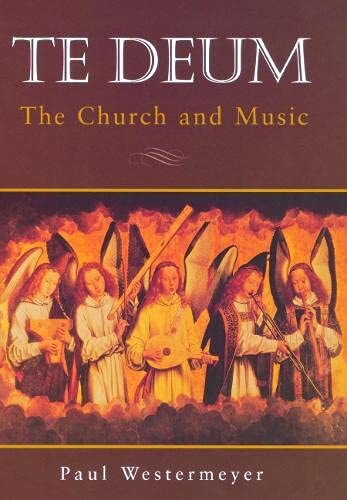 The Church and Music : a Textbook, a Reference, a History, an Essay

A concise introductory text, Te Deum provides a basic framework for understanding within history the development of the vast treasury of psalms, hymns, canticles, spiritual songs, and ot