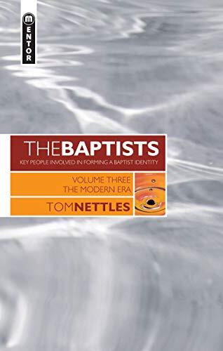 The Baptists Volume 3 The Modern Era