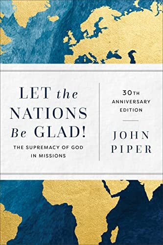 Let the Nations Be Glad! 30th Anniversary Edition HB