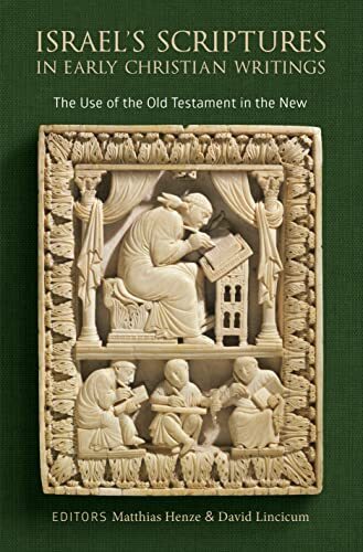 Israels Scriptures in Early Christian Writings