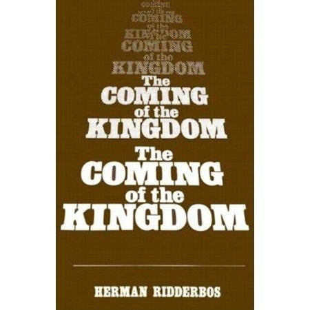The Coming of the Kingdom by Herman N. Ridderbos
