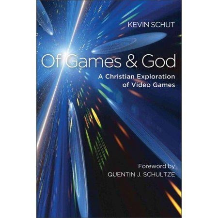 of Games and God : A Christian Exploration of Video Games (Paperback)