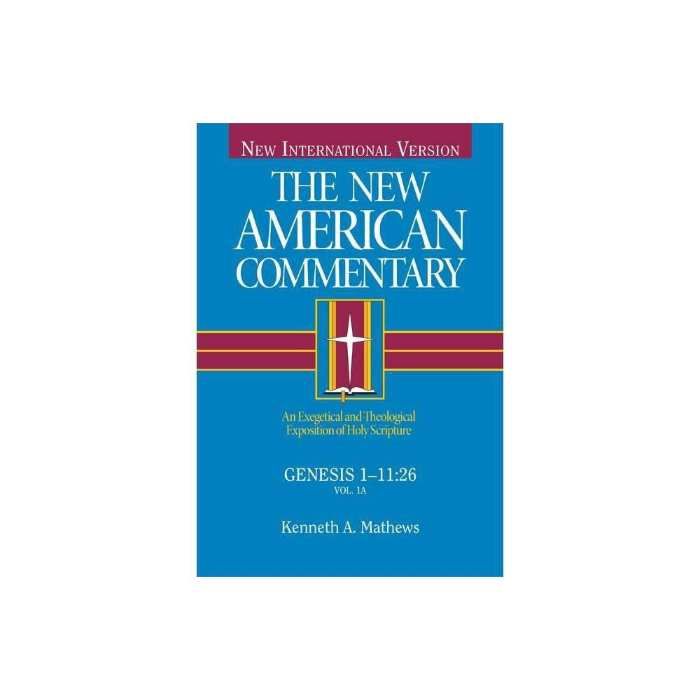 NAC Genesis 1-11 - by Kenneth Mathews (Hardcover)
