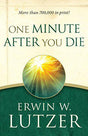 One Minute After You Die by Erwin W. Lutzer is a thought-provoking book that explores the topic of what happens after death. In this book, Lutzer provides biblical insights and answers to questions about the afterlife. Available in both paperback and eBoo