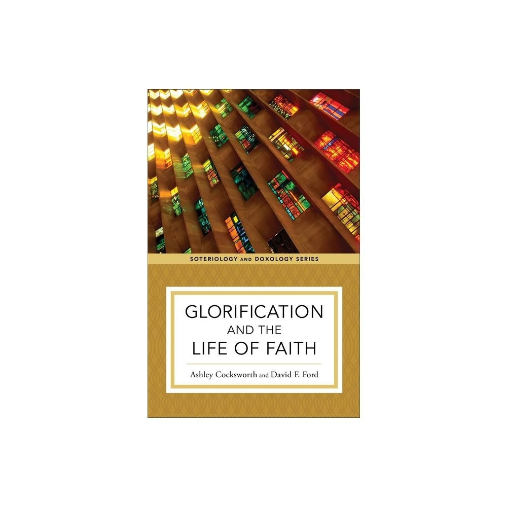 Glorification and the Life of Faith