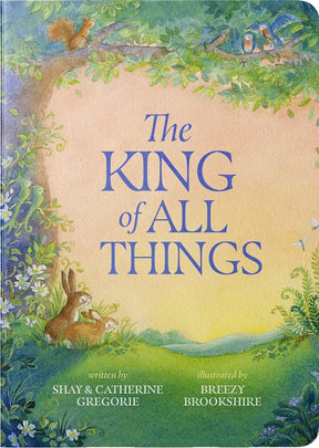 The King of All Things is a celebratory prayer that helps the youngest hearts in your home to love the goodness of the Great King and revel in His kingship over all things.