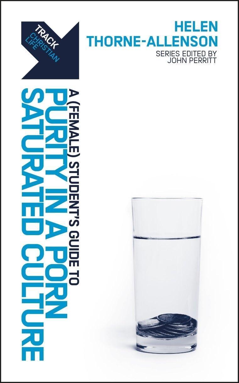 Track: Purity in a Porn-Saturated Culture: A (Female) Student’s Guide provides valuable insights and practical advice for female students navigating the challenges of maintaining purity in a culture saturated with pornography. This guide offers a comprehe
