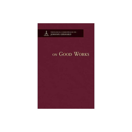 Explore the theological perspectives on good works with 'On Good Works - Theological Commonplaces' by Johann Gerhard. This hardcover book delves into the concept of good works from a theological standpoint, offering insight and guidance. Perfect for those