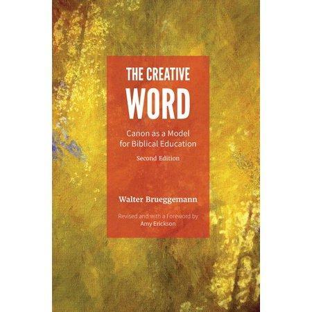The Creative Word, Second Edition: Canon as a Model for Biblical Education