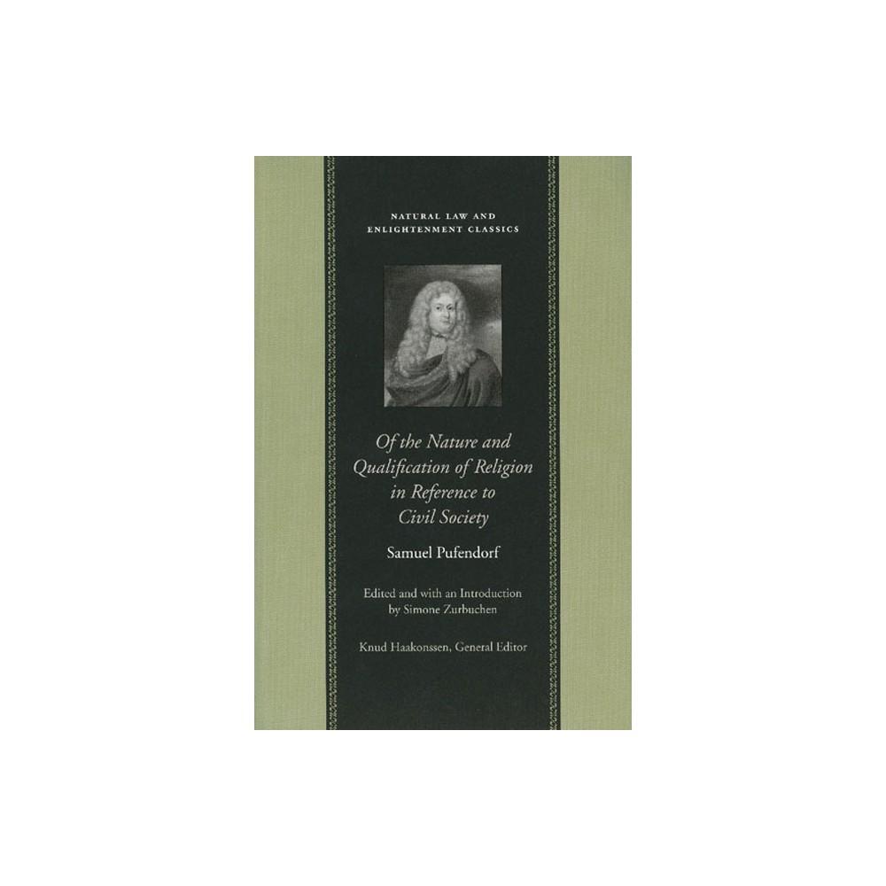 Explore the insightful work of Samuel Pufendorf with 'Of the Nature and Qualification of Religion in Reference to Civil Society'. This hardcover edition is part of the Natural Law and Enlightenment Classics, offering a deep dive into the relationship betw