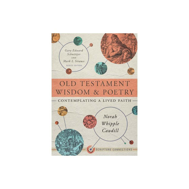 Old Testament Wisdom and Poetry - (Scripture Connections) by Norah Whipple Caudill is a paperback book that delves into the wisdom and poetry found in the Old Testament. This insightful book explores the connections within the scriptures, offering readers