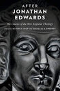 The Courses of the New England Theology

In recent years there has been a flowering of interest in the work of Jonathan Edwards. In the last decade this has been encouraged by the publication of many previously unavailable manuscripts, in th