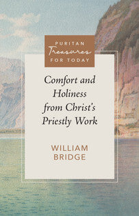 Discover 'Comfort and Holiness from Christ's Priestly Work' by William Bridge, a valuable addition to the Puritan Treasures for Today series. This book delves into the profound concepts of comfort and holiness derived from Christ's priestly work, offering