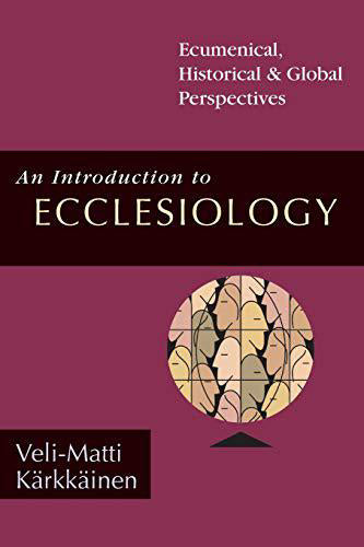 An Introduction to Ecclesiology - by Veli-Matti Kä̈rkkä̈inen (Paperback)