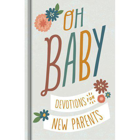 Oh, Baby! Devotions for New Parents by DaySpring