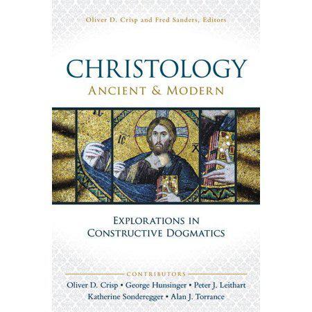 Christology, Ancient and Modern: Explorations in Constructive Dogmatics
