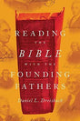 No book was more accessible or familiar to the American founders than the Bible, and no book was more frequently alluded to or quoted from in the political discourse of the age. How and for what purposes did the founding generation use the Bible? How did 