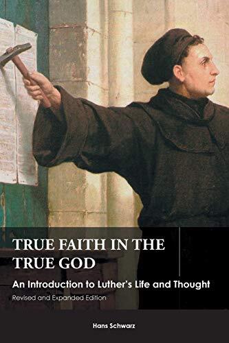 An Introduction to Luther's Life and Thought

True Faith in the True God meets the deep need for a clear and concise introduction to the life and teachings of the great church reformer, Martin Luther. After a brief overview of his life, the book devotes c