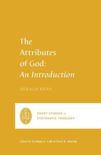 An Introduction

In this addition to the Short Studies in Systematic Theology series, theologian Gerald Bray examines the communicable and incommunicable attributes of God.
