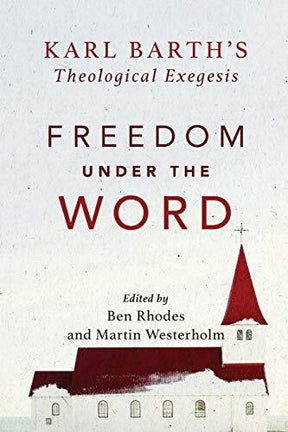 Karl Barth's Theological Exegesis

In Freedom under the Word, top-tier scholars offer critical engagements with Karl Barth's exegesis of Christian Scripture and explore its implications for contemporary hermeneutics and biblical interpretation. Focusing o