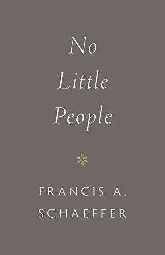 This repackaged edition of No Little People contains 16 sermons by Francis Schaeffer in which he explores the weakness and significance of humanity in relationship to the infinite and personal God.