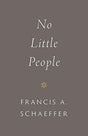 This repackaged edition of No Little People contains 16 sermons by Francis Schaeffer in which he explores the weakness and significance of humanity in relationship to the infinite and personal God.