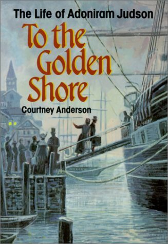The Life of Adoniram Judson

This book tells how the 'golden shore' bought bitter hardships, imprisonment, and family tragedy.