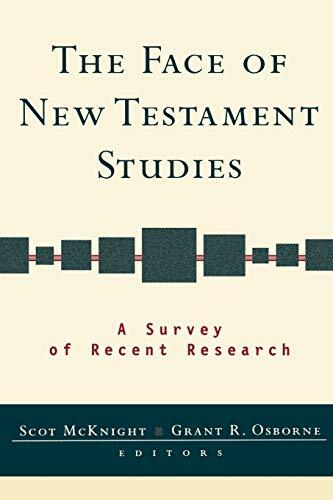A Survey of Recent Research

In The Face of New Testament Studies, editors Scot McKnight and Grant R. Osborne bring together New Testament experts who track developments in their specialized fields of research-and why those developments are important. It 