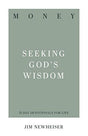 Seeking God's Wisdom

"Do you have money trouble? Biblical counselor Jim Newheiser reorients your heart to worship God rather than wealth and presents the wisdom of Scripture on financial and work-related topics"--