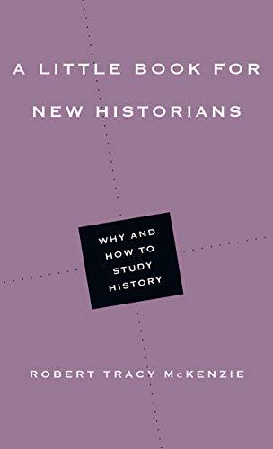 Why and How to Study History

Veteran historian Robert Tracy McKenzie offers a concise, clear, and beautifully written introduction to the study of history. Laying out necessary skills, methods, and attitudes for historians in training, this