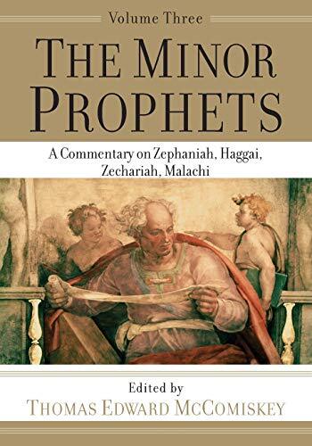 A Commentary on Zephaniah, Haggai, Zechariah, Malachi

With their messages of doom and judgment, the Minor Prophets have not been popular subjects in the history of biblical interpretation. In this exegetical and expository commentary, noted scholars reme