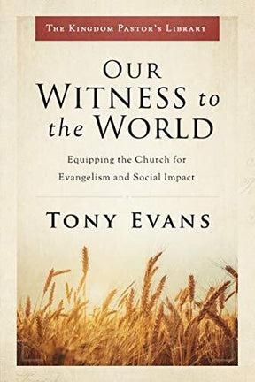 Equipping the Church for Evangelism and Social Impact

Our Witness to the World is the latest book in Kingdom Pastor's Library, a new series of books that brings you a succinct, complete pastoral philosophy and training from Tony Evans. Look for its relea