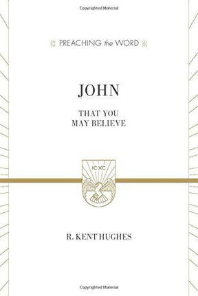 That You May Believe

In this commentary on the Gospel of John, pastor R. Kent Hughes explores John's unique emphasis on the deity of Christ and the enduring significance of Jesus's words and works. Part of the Preaching the Word commentary series.