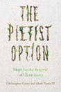 Hope for the Renewal of Christianity

Publisher's description: In The Pietist Option, Christopher Gehrz, a historian of Pietism, and Mark Pattie, a pastor in the Pietist tradition, show how Pietism holds great promise for the church--and the world--today.