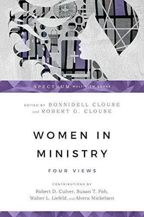 Four Views

Bonnidell and Robert G. Clouse bring together four scholars in this discussion of women in ministry: Robert D. Culver, Susan T. Foh, Walter L. Liefeld and Alvera Mickelsen.