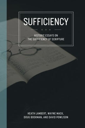 Historical Essays on the Sufficiency of Scripture

There are plenty of secular counselors who believe there is no place for the teaching of Scripture in counseling. There are also plenty of conservative evangelical Christians who love the Bible but believ