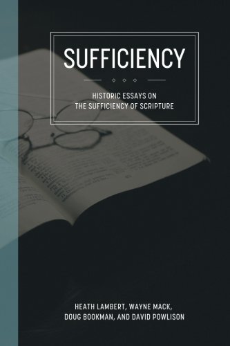 Historical Essays on the Sufficiency of Scripture

There are plenty of secular counselors who believe there is no place for the teaching of Scripture in counseling. There are also plenty of conservative evangelical Christians who love the Bible but believ