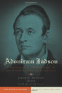 A Bicentennial Appreciation of the Pioneer American Missionary

A new biography of Baptist missionary Adoniram Judson (1788 - 1850), written to honor the 200th anniversary of his first mission trip from the U.S. to the Far East that would in turn mark the