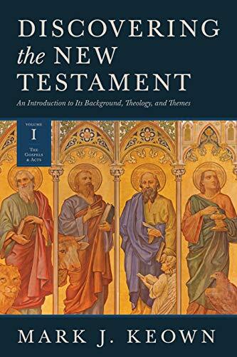 An Introduction to Its Background, Theology, and Themes (Volume I: the Gospels and Acts)

Discovering the New Testament is a new and comprehensive introduction to the New Testament in three volumes, reflecting current research and scholarship in New Testa