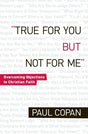 Overcoming Objections to Christian Faith

Apologetics authority Paul Copan tackles popular sayings that often leave Christians speechless, such as "All religions lead to God," "Who are you to judge others?" or "Jesus was just another great religious leade