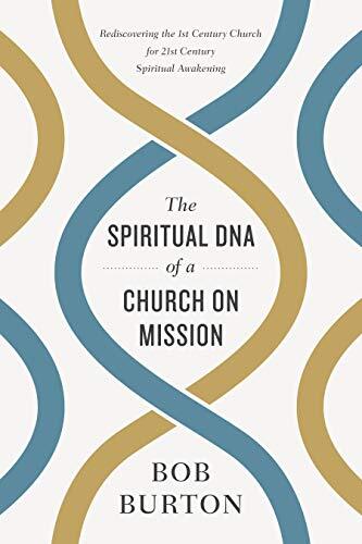 In Spiritual DNA of the Church On Mission, author Bob Burton compares the missional foundation of the early church to human DNA. He argues that understanding the Church's missional DNA is the most effective starting point in engaging your church members o