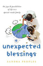 The Joys & Possibilities of Life in a Special-Needs Family

Unexpected Blessings helps special-needs families move past the pain and confusion of their circumstances and slowly, firmly face the future with hope. Speaking honestly about struggles that acco