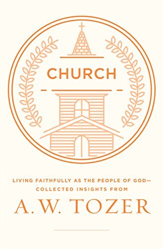 Living Faithfully As the People of God-collected Insights from A. W. Tozer

Catch A. W. Tozer's contagious passion for the Church of Christ Church attendance is declining in the West today as more and more people declare that they can have God without His