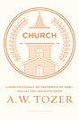 Living Faithfully As the People of God-collected Insights from A. W. Tozer

Catch A. W. Tozer's contagious passion for the Church of Christ Church attendance is declining in the West today as more and more people declare that they can have God without His