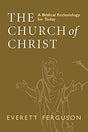 A Biblical Ecclesiology for Today

In The Church of Christ: A Biblical Ecclesiology for Today, respected biblical scholar Everett Ferguson presents a genuine biblical theology of the church. By systematically examining the New Testament's teaching on the 