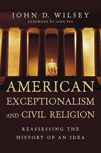 Reassessing the History of an Idea

Ever since John Winthrop told his fellow colonists in 1630 that they were about to establish a City upon a Hill, the idea of having a special place in history has captured the American imagination. Through