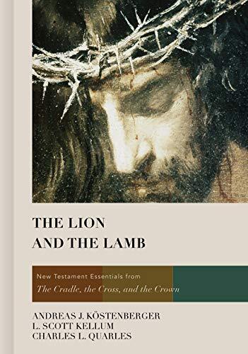 New Testament Essentials from the Cradle, the Cross, and the Crown

A concise summary of The Cradle, the Cross, and the Crown, an acclaimed New Testament introduction, covering each NT book's key facts, historical setting, literary features, theological m